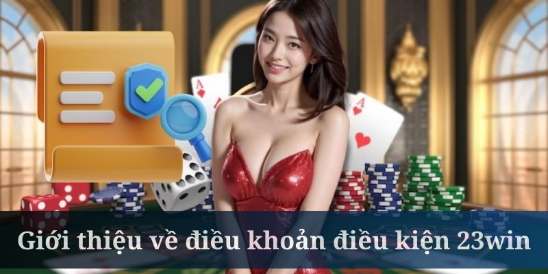 Điều khoản điều kiện được 23win đặt ra từ lâu