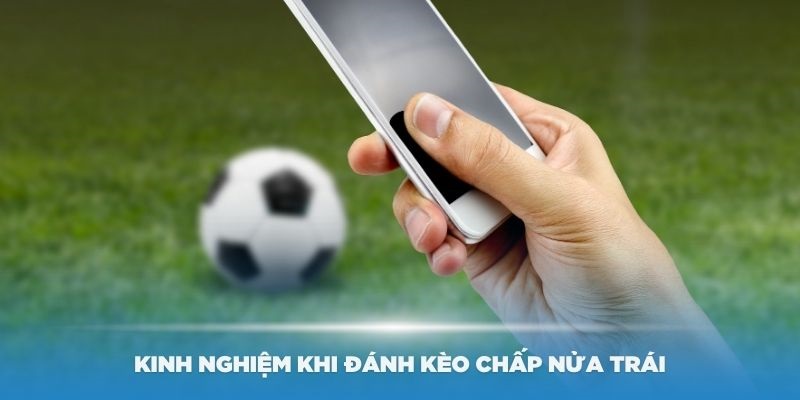 Kinh nghiệm cược chấp 0.5 tuyệt vời