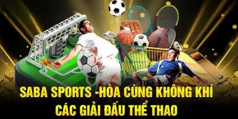 Saba là sảnh cược uy tín cung cấp kèo thể thao hấp dẫn