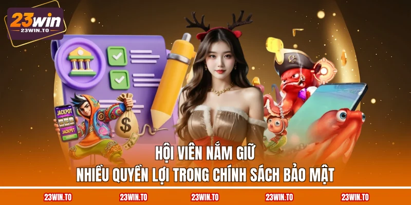 hoi-vien-nam-giu-nhieu-quyen-loi-trong-chinh-sach-bao-mat